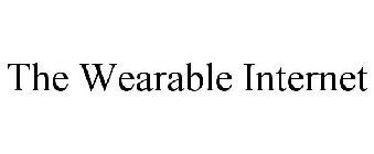 THE WEARABLE INTERNET