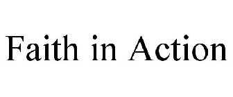 FAITH IN ACTION