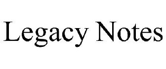 LEGACY NOTES