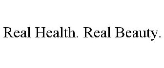 REAL HEALTH. REAL BEAUTY.