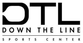 DTL DOWN THE LINE SPORTS CENTER