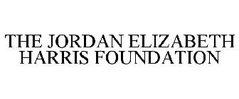 THE JORDAN ELIZABETH HARRIS FOUNDATION