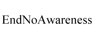ENDNOAWARENESS