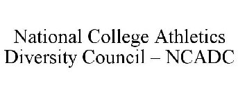 NATIONAL COLLEGE ATHLETICS DIVERSITY COUNCIL - NCADC