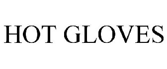 HOT GLOVES