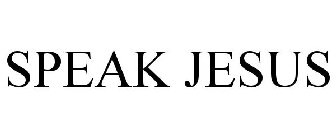 SPEAK JESUS