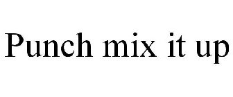 PUNCH MIX IT UP