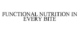 FUNCTIONAL NUTRITION IN EVERY BITE