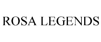 ROSA LEGENDS