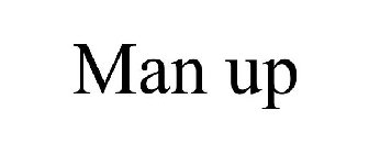 MAN UP