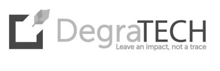 DEGRATECH LEAVE AN IMPACT, NOT A TRACE