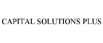 CAPITAL SOLUTIONS PLUS