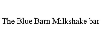 THE BLUE BARN MILKSHAKE BAR