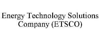 ENERGY TECHNOLOGY SOLUTIONS COMPANY (ETSCO)