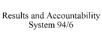 RESULTS AND ACCOUNTABILITY SYSTEM 94/6