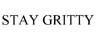 STAY GRITTY