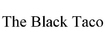 THE BLACK TACO