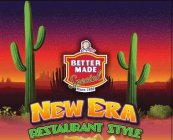 BETTER MADE SPECIAL SINCE 1930 NEW ERA RESTAURANT STYLE