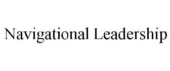 NAVIGATIONAL LEADERSHIP