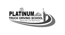 PLATINUM TRUCK DRIVING SCHOOL. STEERING YOU IN THE RIGHT DIRECTION