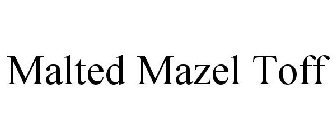 MALTED MAZEL TOFF