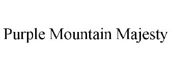 PURPLE MOUNTAIN MAJESTY