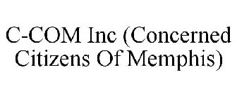 C-COM INC (CONCERNED CITIZENS OF MEMPHIS)