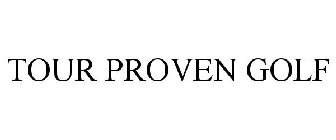 TOUR PROVEN GOLF