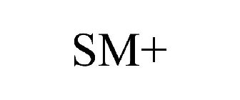 SM+