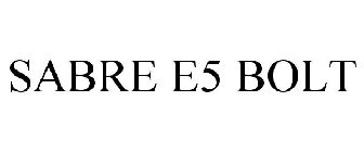 SABRE E5 BOLT