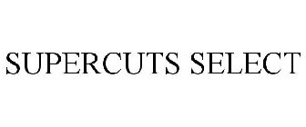 SUPERCUTS SELECT