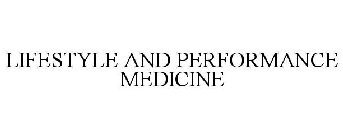 LIFESTYLE AND PERFORMANCE MEDICINE