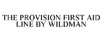 THE PROVISION FIRST AID LINE BY WILDMAN