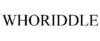 WHORIDDLE