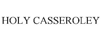 HOLY CASSEROLEY
