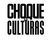 CHOQUE DE CULTURAS