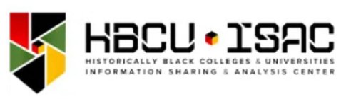 HBCU-ISAC HISTORICALLY BLACK COLLEGES & UNIVERSITIES INFORMATION SHARING & ANALYSIS CENTER