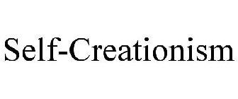 SELF-CREATIONISM