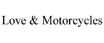 LOVE & MOTORCYCLES