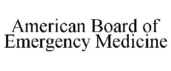 AMERICAN BOARD OF EMERGENCY MEDICINE