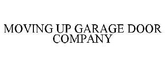 MOVING UP GARAGE DOOR COMPANY