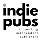 INDIE PUBS SUPPORTING INDEPENDENT PUBLISHERS