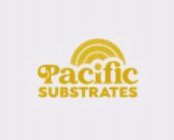 PACIFIC SUBSTRATES