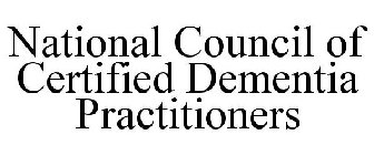 NATIONAL COUNCIL OF CERTIFIED DEMENTIA PRACTITIONERS