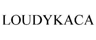 LOUDYKACA