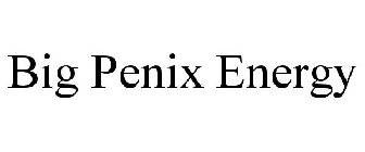 BIG PENIX ENERGY