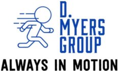 D. MYERS GROUP ALWAYS IN MOTION