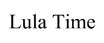 LULA TIME
