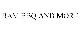 BAM BBQ AND MORE