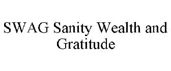 SWAG SANITY WEALTH AND GRATITUDE